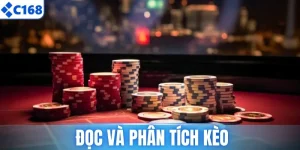 Bí Quyết Đọc Và Phân Tích Kèo Tại C168 Hiệu Quả Nhất